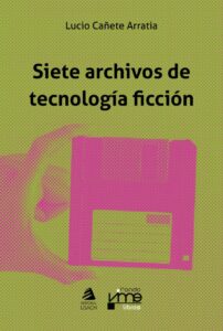 Portada del libro Siete archivos de Tecnología Ficción